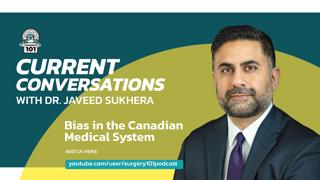 339. Bias in the Canadian Medical System with Dr. Javeed Sukhera
