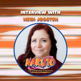 Naruto: The Symphonic Experience - Behind the Music with Heidi Joosten