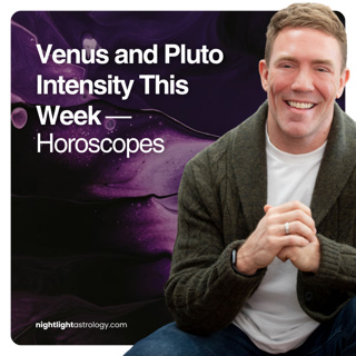 Venus and Pluto Intensity This Week — Horoscopes