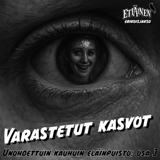 Unohdettuin kauhuin eläinpuisto - osa 3: Varastetut kasvot