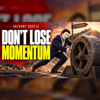 Momentum is Everything - Why It's so Hard to Get Back Into Game | Anthony Hustle Podcast #89