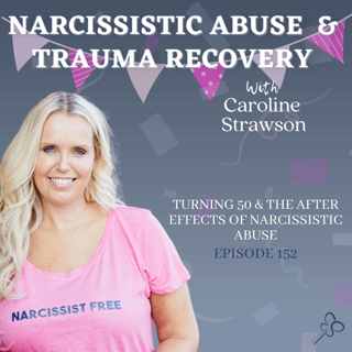 Turning 50 & The After Effects Of Narcissistic Abuse