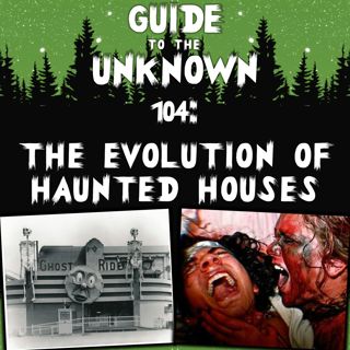 GTTU 104: The Evolution of Haunted Houses