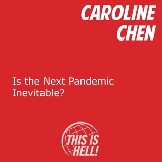 Is the Next Pandemic Inevitable? / Caroline Chen