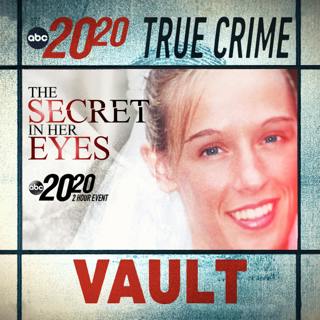 True Crime Vault: The Secret in Her Eyes