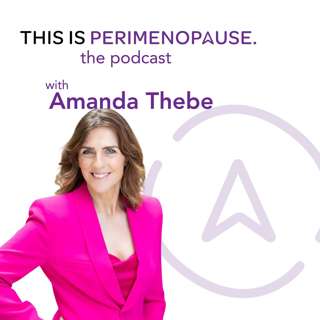 Navigating Menopocalypse and Coming Out Stronger with Amanda Thebe