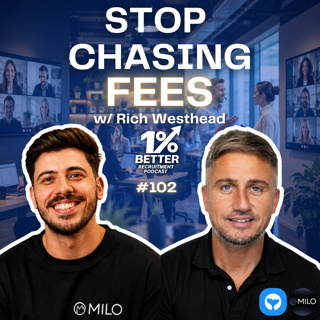 How to Become the Go-To Recruiter in Your Market & High Performance Hybrid | Rich Westhead (EP 102)