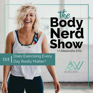 005 Does Exercising Every Day Really Matter?