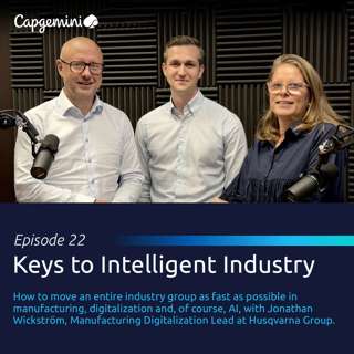 22. How to move an entire industry group as fast as possible in manufacturing, digitalization and AI, with Jonathan Wickström, Manufacturing Digitalization Lead at Husqvarna Group