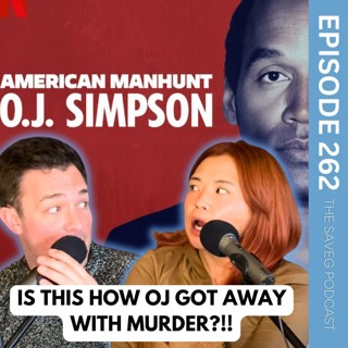 Did OJ Simpson Get Away With Murder? NEW OJ documentary discussion (Ep 262)
