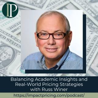 Balancing Academic Insights and Real-World Pricing Strategies with Russ Winer