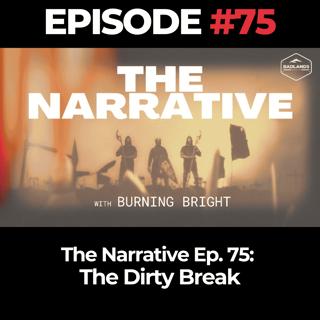 The Narrative Ep. 75: The Dirty Break