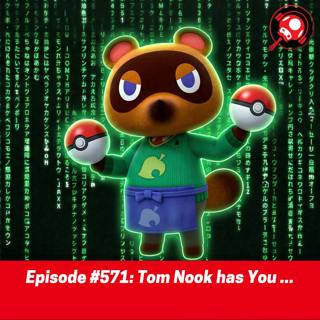 #571: Tom Nook has You ...