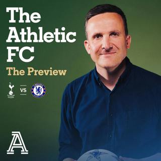The Preview - Tottenham vs Chelsea