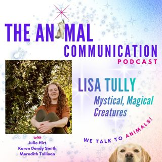 Mystical, Magical Creatures with Lisa Tully