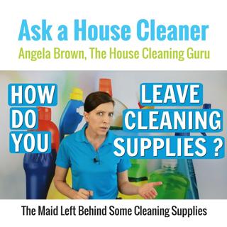 Maid Left Behind Cleaning Supplies