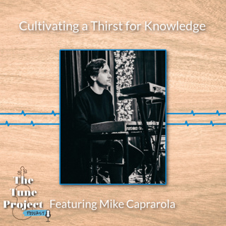 Cultivating A Thirst For Knowledge w/ Mike Caprarola