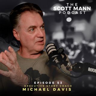 Ep53: Professional Story Coach Michael Davis