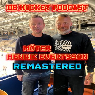 DB Hockey Podcast möter Henrik Evertsson REMASTERED
