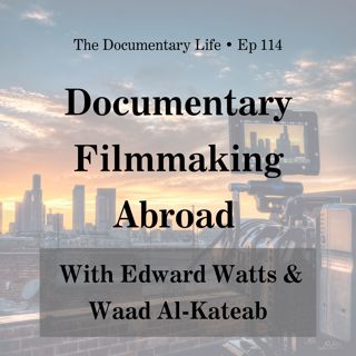 Documentary Filmmaking Abroad with Edward Watts & Waad Al-Kateab