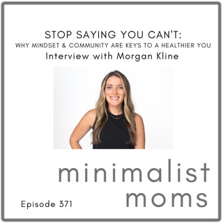 Stop Saying You Can't: Why Mindset & Community Are Keys to a Healthier You | Morgan Kline (Going Deeper)