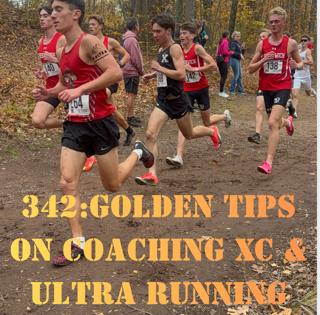 342: Golden Tips on Coaching High School XC and Ultra Running