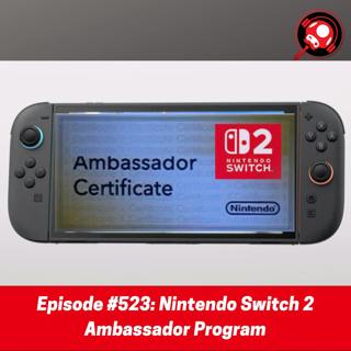 #523: Nintendo Switch 2 Ambassador Program