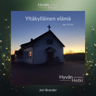 Yltäkylläinen elämä (22.07.2026)