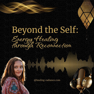 Beyond the Self: Energy Healing Through Reconnection