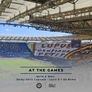 Ep.255: At the Games - Lazio 0-1 AS Roma, Derby della Capitale