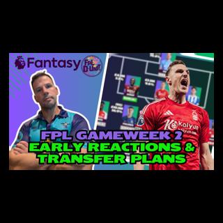 FPL GAMEWEEK 2 EARLY REACTIONS & TRANSFER PLANS! 🚨 | Fantasy Premier League Tips 2025/26