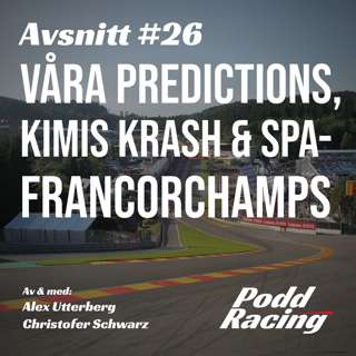 26. Våra predictions, Kimis Krash & Spa-Francorchamps