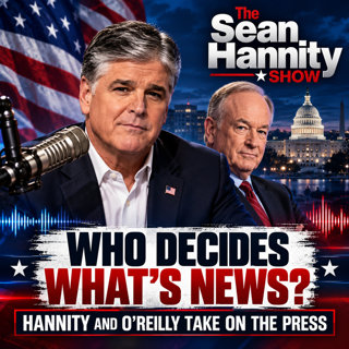 Who Decides What’s News? Hannity and O’Reilly Take On the Press