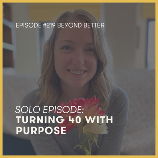 219. Turning 40 with purpose