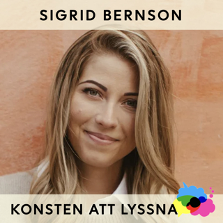 56. Sigrid Bernson - Lyssna på dig själv för att må bättre