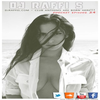 The DJ Raffi S. Weekly Podcast Show - Episode 24