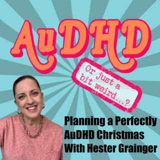Planning a Perfectly AUDHD Christmas With Hester Grainger