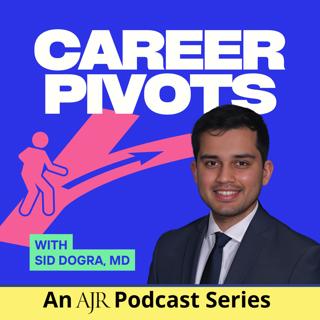 From Private Practice to National Policy Leadership—Career Pivots, an AJR Podcast Series (Episode 11)