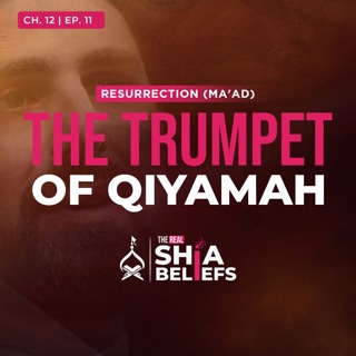 12/11: When the Trumpet is Blown: The Sound that will End Everything | The Real Shia Beliefs