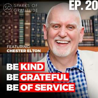 20. The Apostle of Appreciation - Leading with Gratitude - Chester Elton