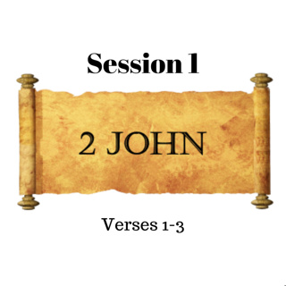 Second Epistle of John Session 1