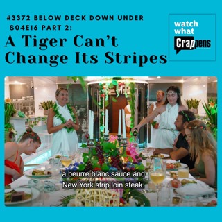 #3372 Below Deck Down Under S04E16 Part Two: A Tiger Can’t Change Its Stripes