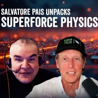 Space Force Scientist REVEALS UAP Physics: The SUPERFORCE w/Dr. Sal Pais