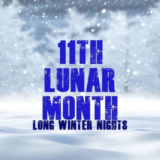 Long Nights, New Calendars, & Wicked Children: The Folklore of the Eleventh Lunar Month