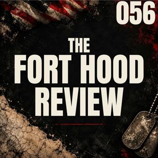 056 || Fort Hood Review || Vanessa Guillen