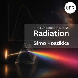 257 - Fire Fundamentals pt. 21 - Radiation with Simo Hostikka