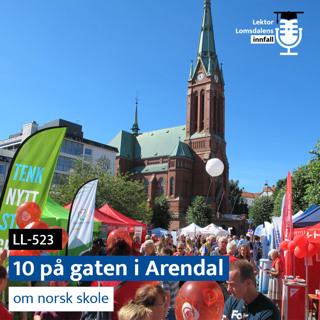 LL-523: 10 på gaten i Arendal om norsk skole