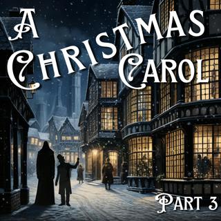 A Christmas Carol Part 3 - A Christmas Story Reading