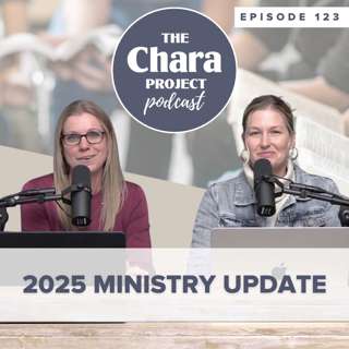 Ep. 123 | Chara Project Ministry Update 2025