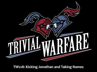 TW218: Kicking Jonathan and Taking Names